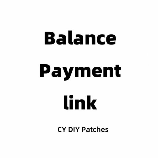 Balance Payment link （add the quantity we give to you）CY patches